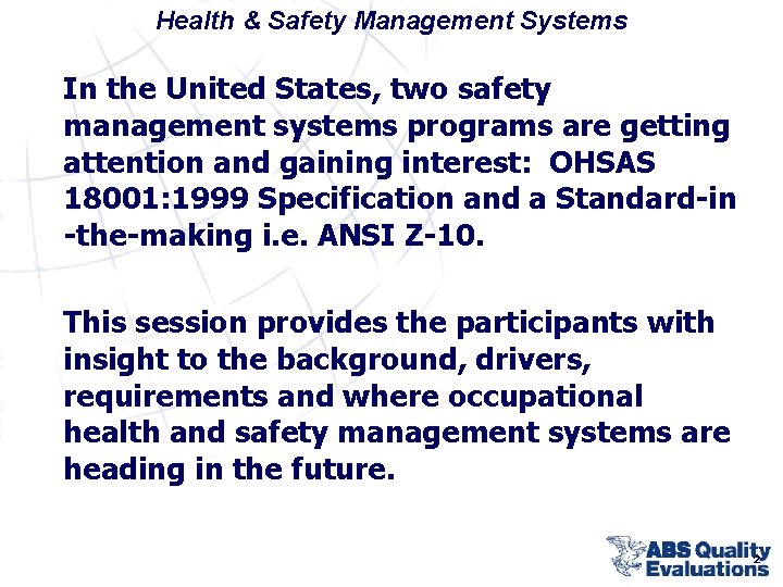 Health & Safety Management Systems In the United States, two safety management systems programs