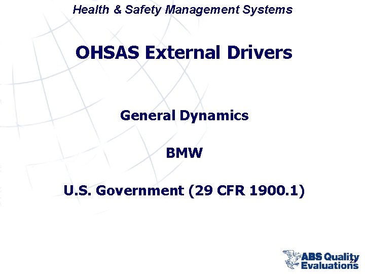 Health & Safety Management Systems OHSAS External Drivers General Dynamics BMW U. S. Government