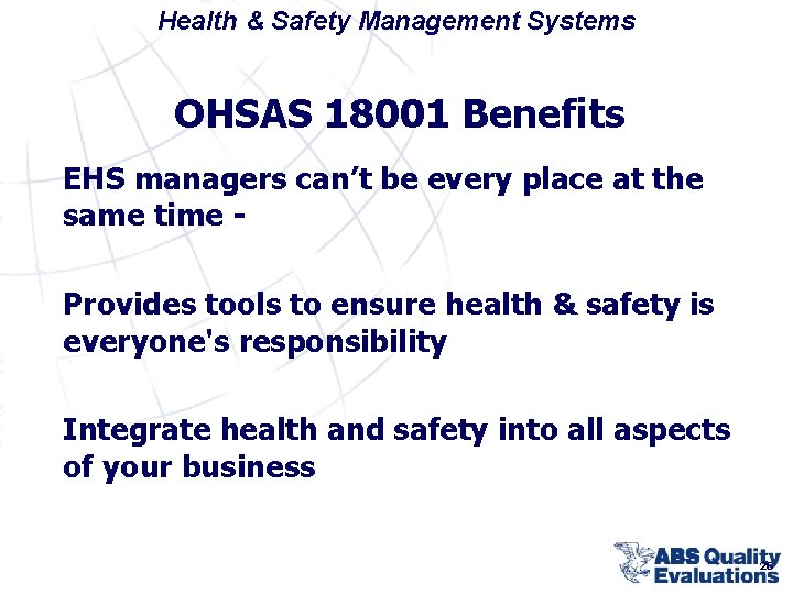 Health & Safety Management Systems OHSAS 18001 Benefits EHS managers can’t be every place