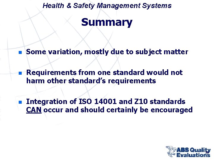 Health & Safety Management Systems Summary n Some variation, mostly due to subject matter