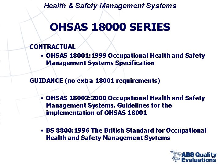 Health & Safety Management Systems OHSAS 18000 SERIES CONTRACTUAL · OHSAS 18001: 1999 Occupational