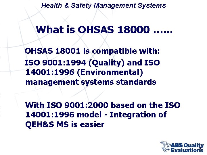 Health & Safety Management Systems What is OHSAS 18000 …. . . OHSAS 18001