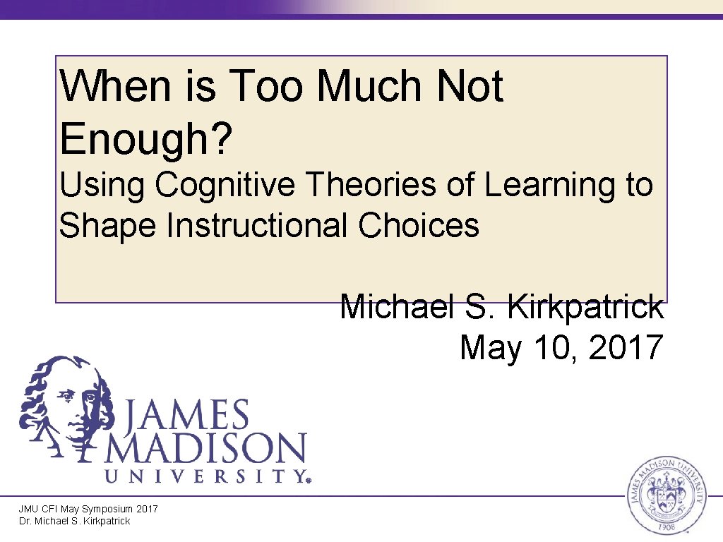 When is Too Much Not Enough? Using Cognitive Theories of Learning to Shape Instructional