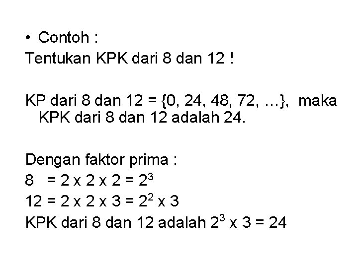 • Contoh : Tentukan KPK dari 8 dan 12 ! KP dari 8 • Contoh : Tentukan KPK dari 8 dan 12 ! KP dari 8