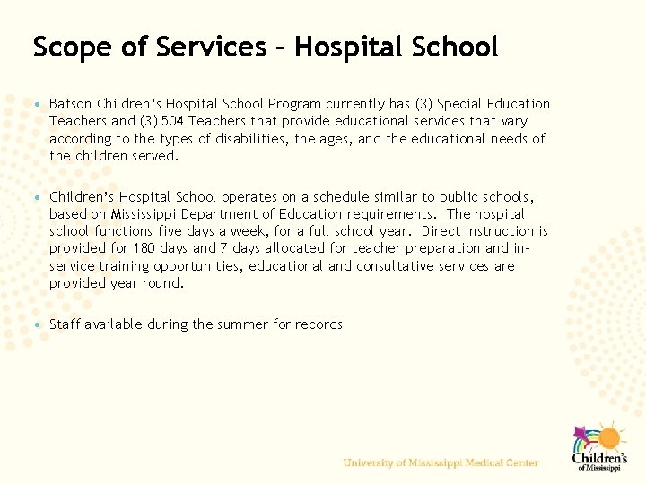 Scope of Services – Hospital School • Batson Children’s Hospital School Program currently has