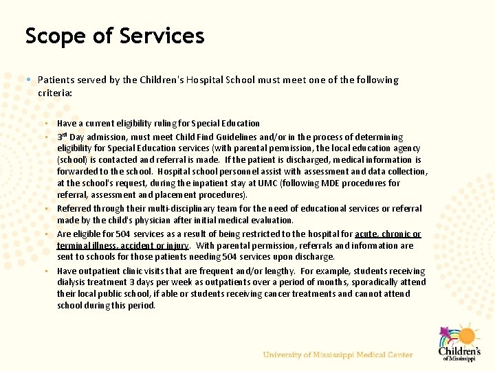 Scope of Services • Patients served by the Children's Hospital School must meet one