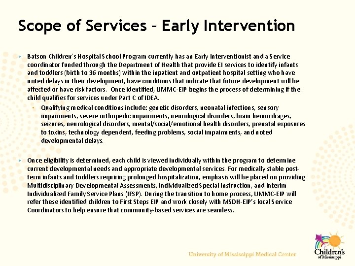 Scope of Services – Early Intervention • Batson Children’s Hospital School Program currently has