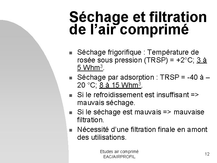 Séchage et filtration de l’air comprimé n n n Séchage frigorifique : Température de