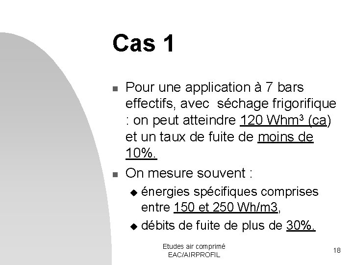 Cas 1 n n Pour une application à 7 bars effectifs, avec séchage frigorifique