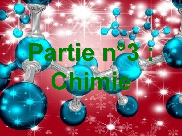 Partie n° 3 : Chimie 