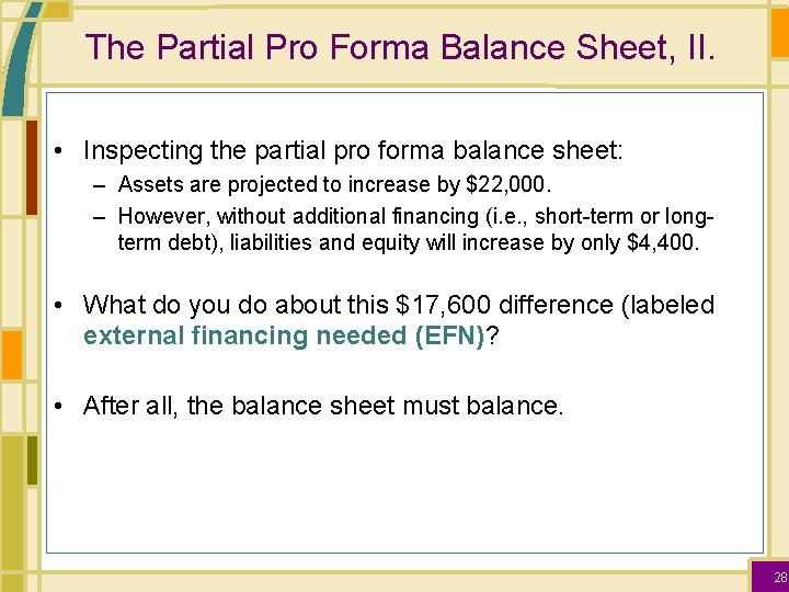 The Partial Pro Forma Balance Sheet, II. • Inspecting the partial pro forma balance