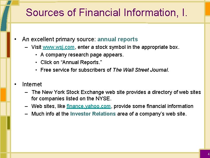 Sources of Financial Information, I. • An excellent primary source: annual reports – Visit