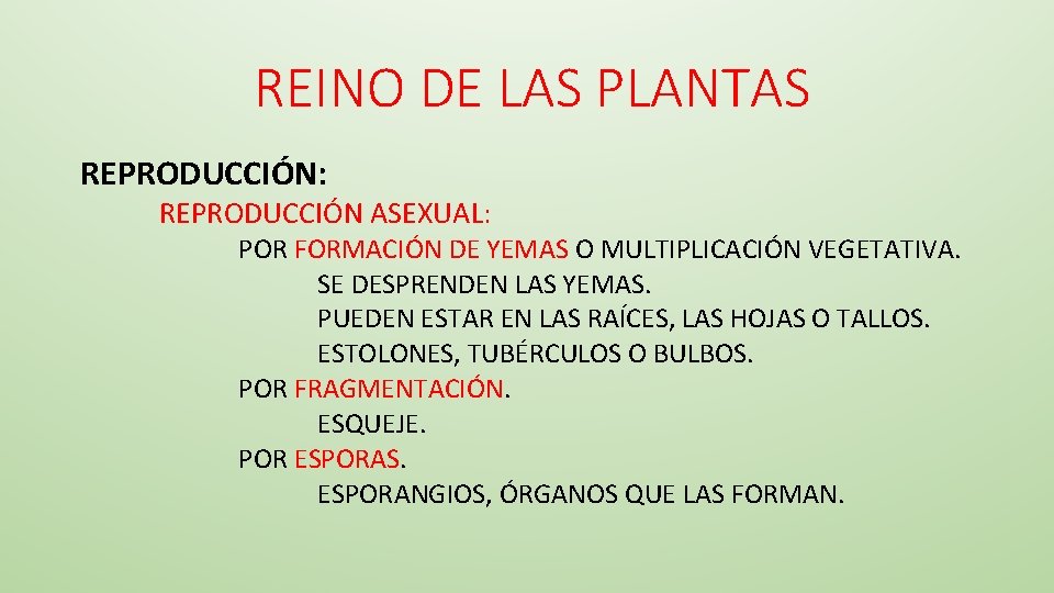 REINO DE LAS PLANTAS REPRODUCCIÓN: REPRODUCCIÓN ASEXUAL: POR FORMACIÓN DE YEMAS O MULTIPLICACIÓN VEGETATIVA.