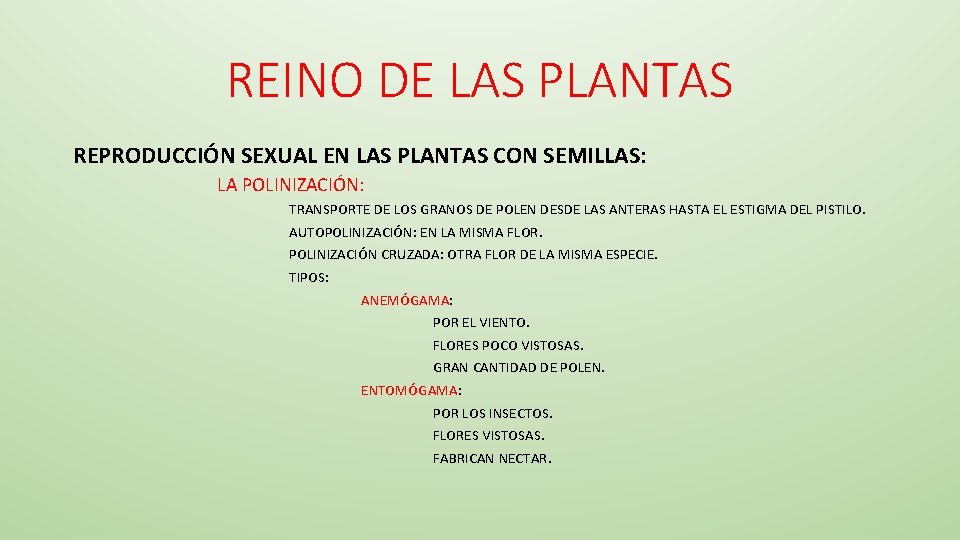 REINO DE LAS PLANTAS REPRODUCCIÓN SEXUAL EN LAS PLANTAS CON SEMILLAS: LA POLINIZACIÓN: TRANSPORTE