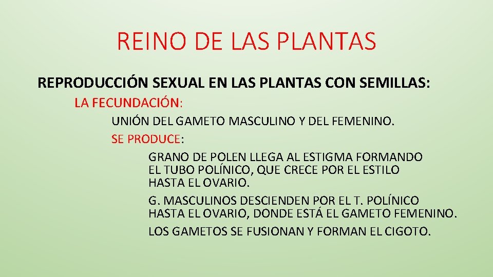 REINO DE LAS PLANTAS REPRODUCCIÓN SEXUAL EN LAS PLANTAS CON SEMILLAS: LA FECUNDACIÓN: UNIÓN