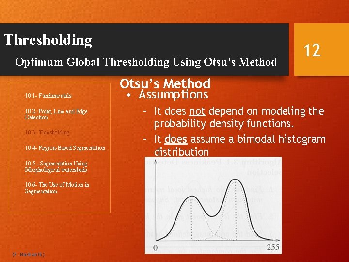 Thresholding Optimum Global Thresholding Using Otsu’s Method 12 Otsu’s Method 10. 1 - Fundamentals