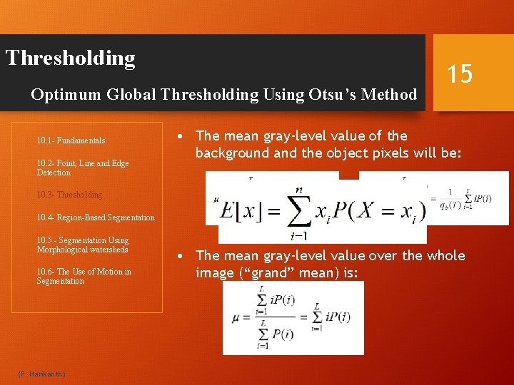 Thresholding Optimum Global Thresholding Using Otsu’s Method 10. 1 - Fundamentals 10. 2 -