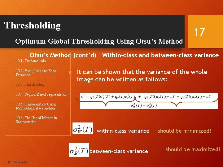 Thresholding Optimum Global Thresholding Using Otsu’s Method 17 Otsu’s Method (cont’d) Within-class and between-class