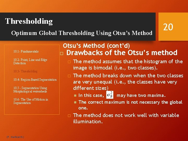 Thresholding Optimum Global Thresholding Using Otsu’s Method 20 Otsu’s Method (cont’d) 10. 1 -