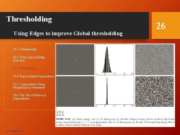 Thresholding Using Edges to improve Global thresholding 10. 1 - Fundamentals 10. 2 -