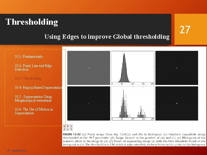 Thresholding Using Edges to improve Global thresholding 10. 1 - Fundamentals 10. 2 -