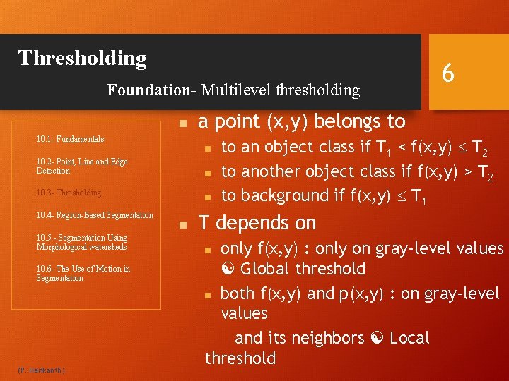 Thresholding Foundation- Multilevel thresholding a point (x, y) belongs to 10. 1 - Fundamentals