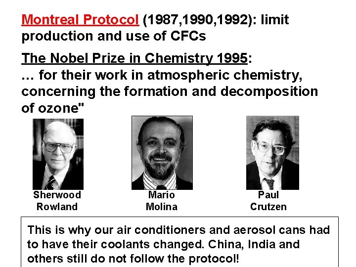 Montreal Protocol (1987, 1990, 1992): limit production and use of CFCs The Nobel Prize