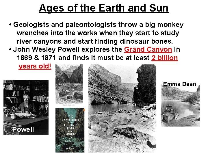 Ages of the Earth and Sun • Geologists and paleontologists throw a big monkey