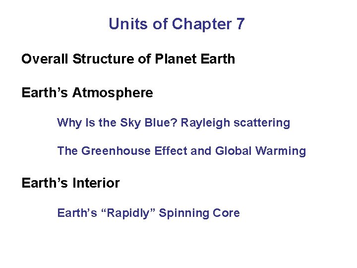 Units of Chapter 7 Overall Structure of Planet Earth’s Atmosphere Why Is the Sky