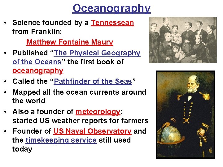 Oceanography • Science founded by a Tennessean from Franklin: Matthew Fontaine Maury • Published