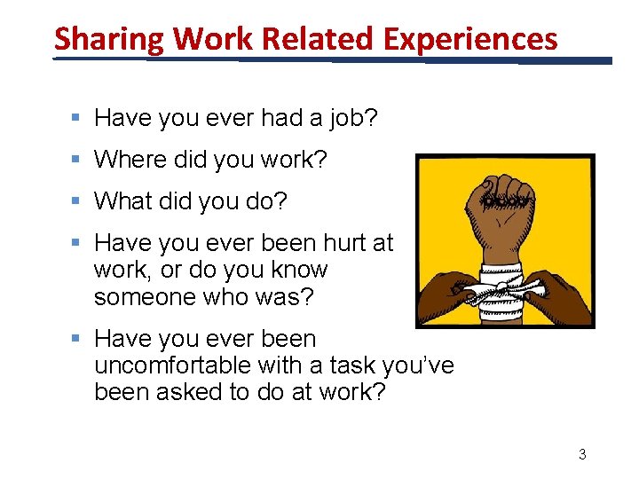Sharing Work Related Experiences § Have you ever had a job? § Where did