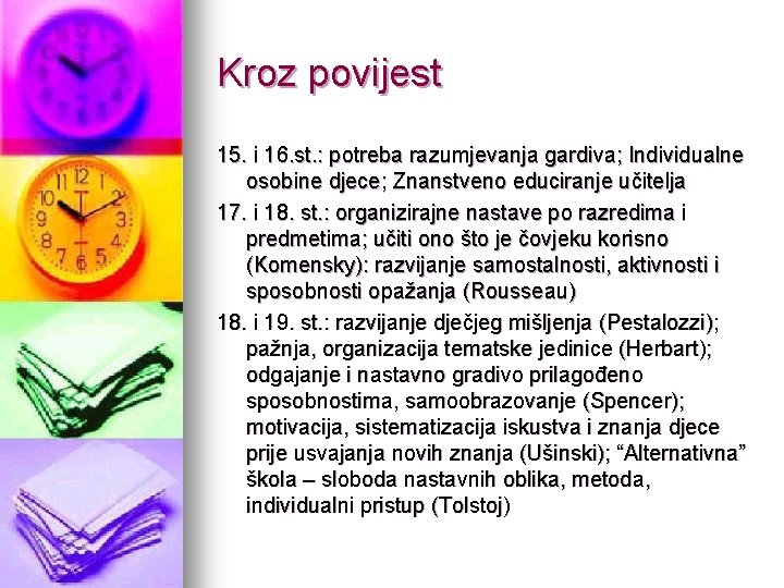 Kroz povijest 15. i 16. st. : potreba razumjevanja gardiva; Individualne osobine djece; Znanstveno