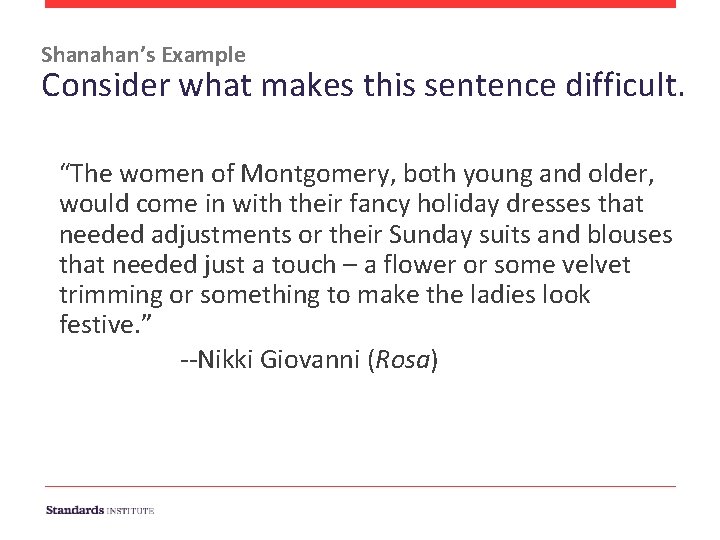 Shanahan’s Example Consider what makes this sentence difficult. “The women of Montgomery, both young