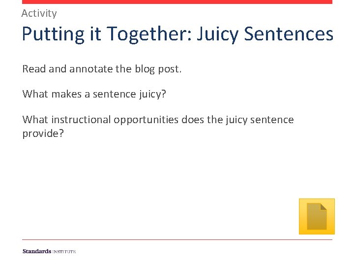 Activity Putting it Together: Juicy Sentences Read annotate the blog post. What makes a