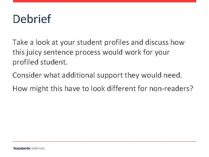 Debrief Take a look at your student profiles and discuss how this juicy sentence