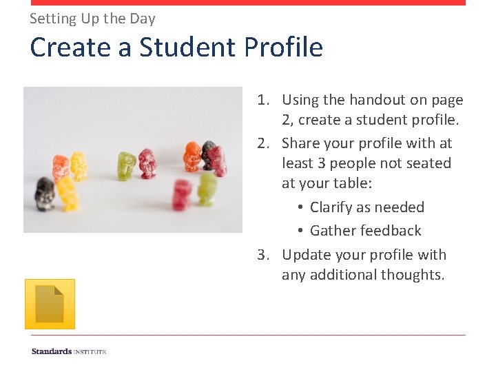 Setting Up the Day Create a Student Profile 1. Using the handout on page