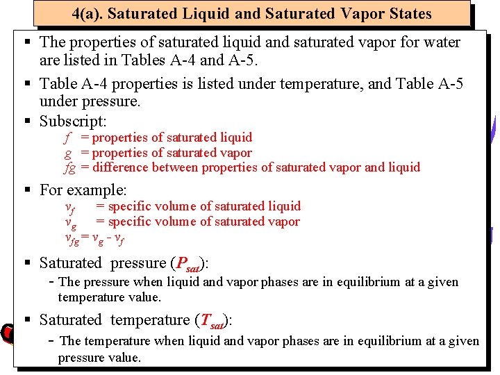 4(a). Saturated Liquid and Saturated Vapor States § The properties of saturated liquid and