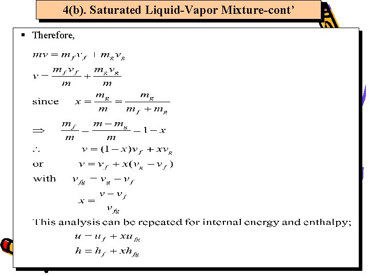 4(b). Saturated Liquid-Vapor Mixture-cont’ § Therefore, 