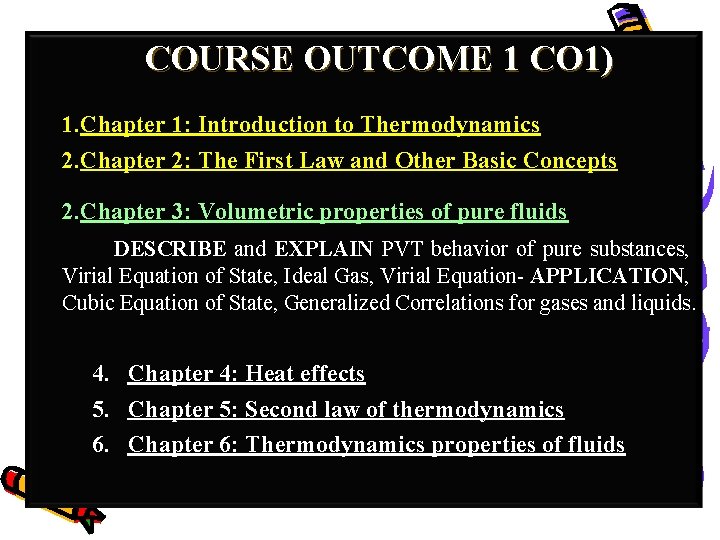 COURSE OUTCOME 1 CO 1) 1. Chapter 1: Introduction to Thermodynamics 2. Chapter 2: COURSE OUTCOME 1 CO 1) 1. Chapter 1: Introduction to Thermodynamics 2. Chapter 2: