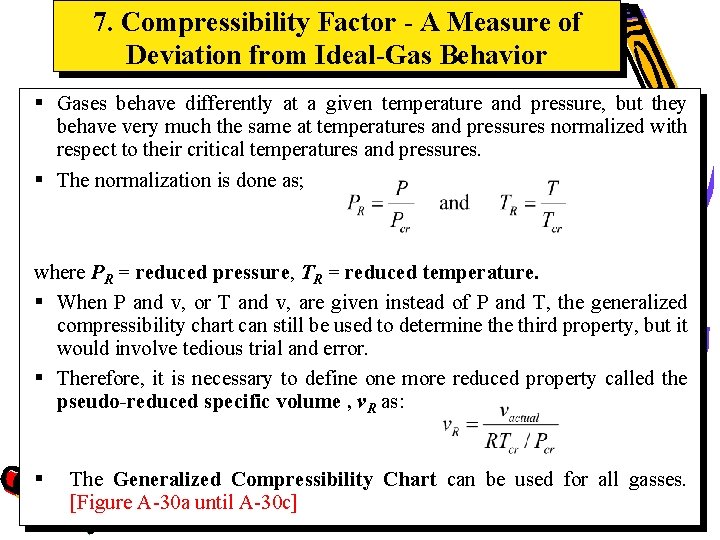 7. Compressibility Factor - A Measure of Deviation from Ideal-Gas Behavior § Gases behave