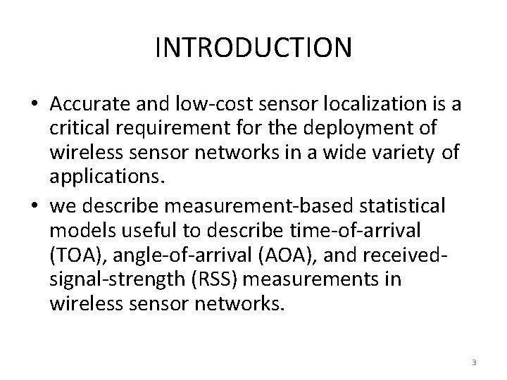 INTRODUCTION • Accurate and low-cost sensor localization is a critical requirement for the deployment