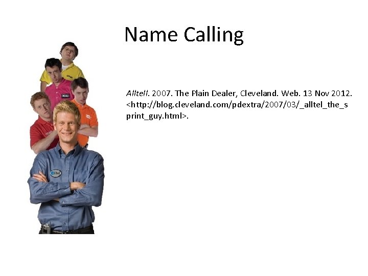 Name Calling Alltell. 2007. The Plain Dealer, Cleveland. Web. 13 Nov 2012. <http: //blog.
