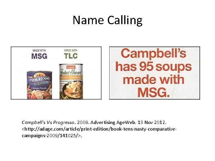 Name Calling Campbell's Vs Progresso. 2009. Advertising Age. Web. 13 Nov 2012. <http: //adage.