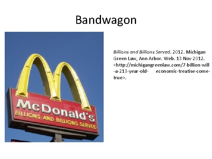 Bandwagon Billions and Billions Served. 2012. Michigan Green Law, Ann Arbor. Web. 13 Nov