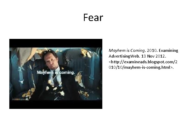 Fear Mayhem is Coming. 2010. Examining Advertising. Web. 13 Nov 2012. <http: //examineads. blogspot.