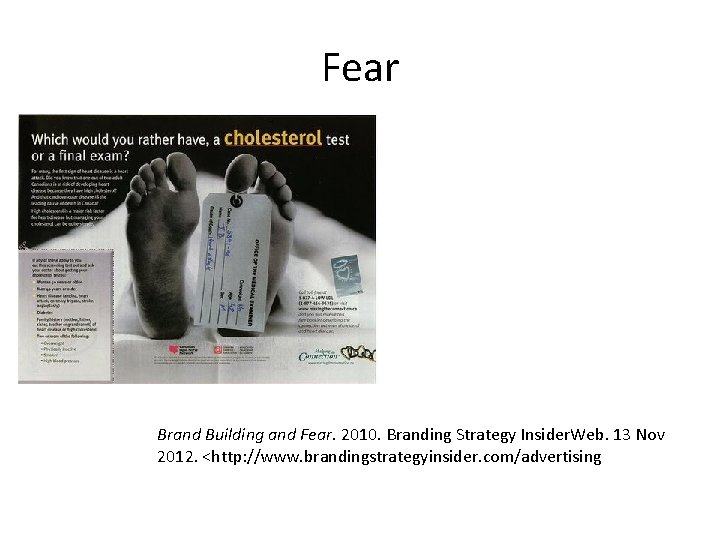 Fear Brand Building and Fear. 2010. Branding Strategy Insider. Web. 13 Nov 2012. <http: