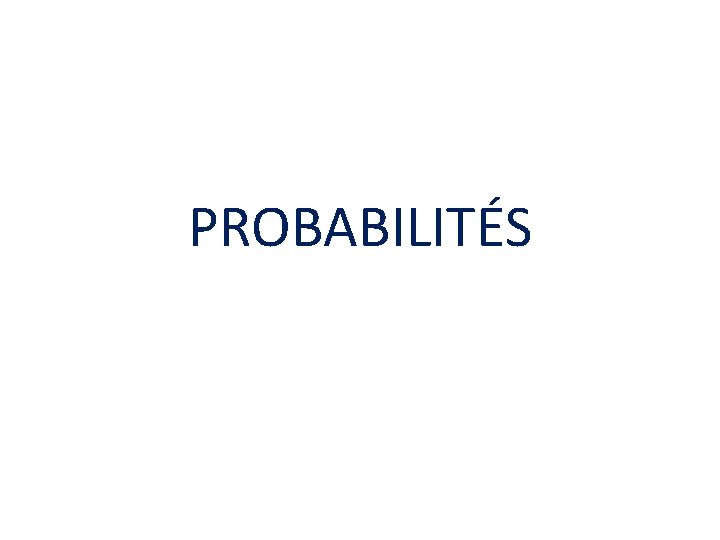 PROBABILITÉS 