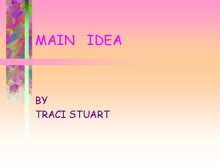 MAIN IDEA BY TRACI STUART 