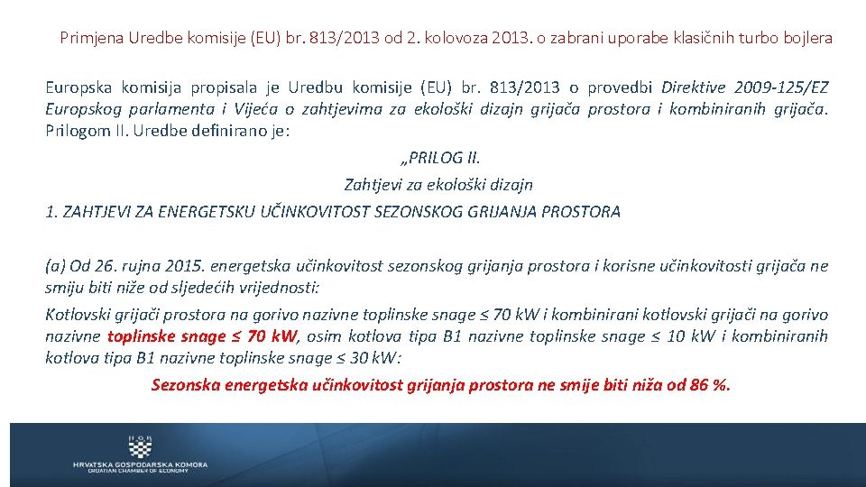 Primjena Uredbe komisije (EU) br. 813/2013 od 2. kolovoza 2013. o zabrani uporabe klasičnih