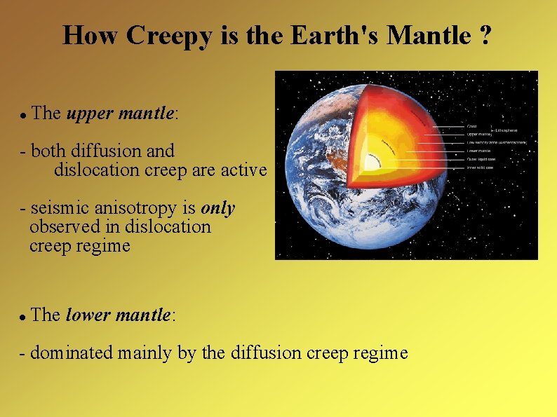 How Creepy is the Earth's Mantle ? The upper mantle: - both diffusion and